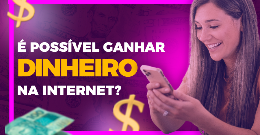 Tudo sobre como ganhar dinheiro na internet em 2023!