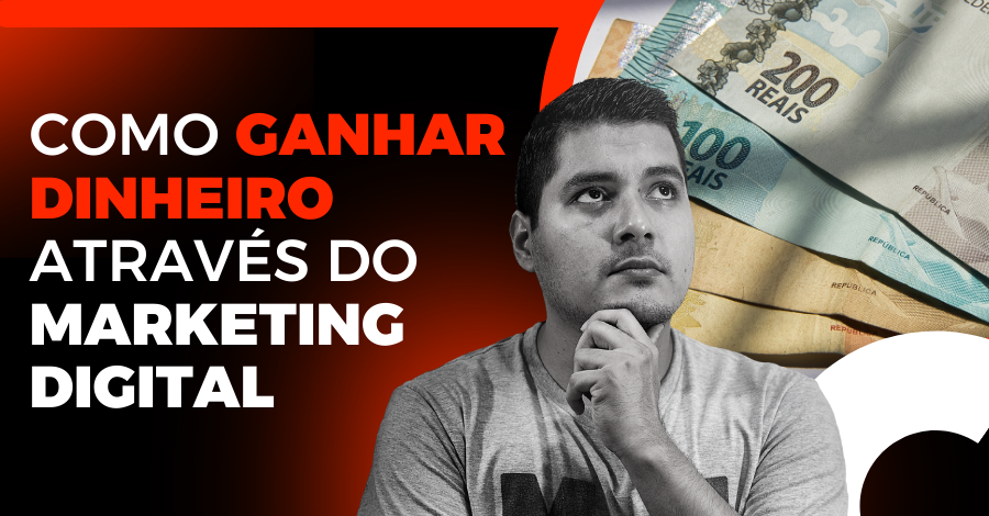 Como Ganhar Dinheiro com Marketing Digital em 2023