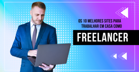 Os 10 melhores sites para trabalhar em casa como freelancer