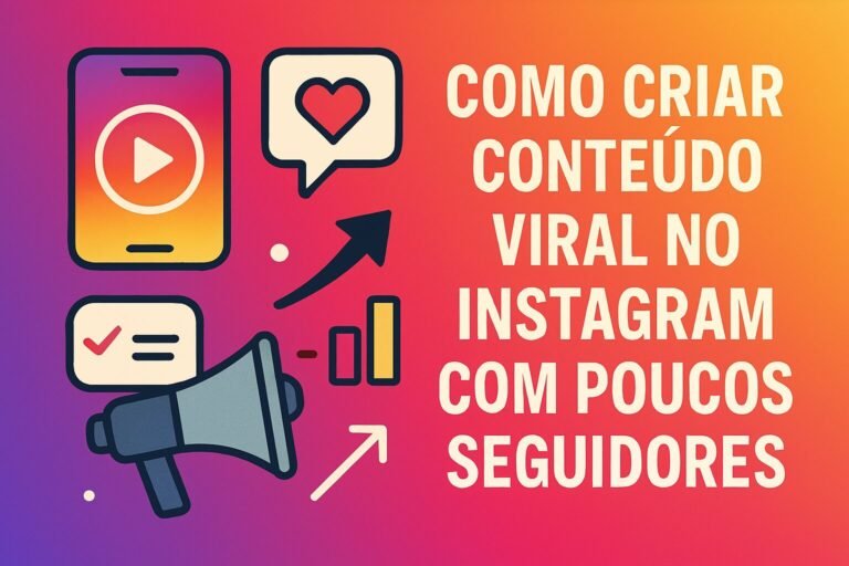 Como criar conteúdo viral no Instagram com poucos seguidores